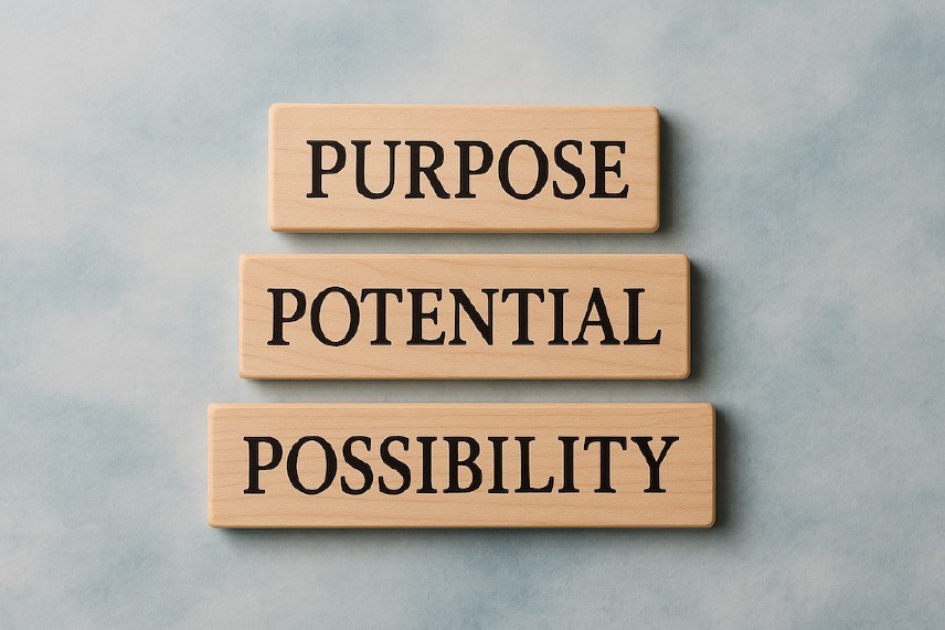 Blocks on a neutral background with the words purpose, potential, and possibility.